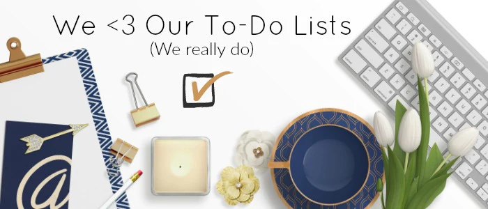 We Love Our To-Do Lists!